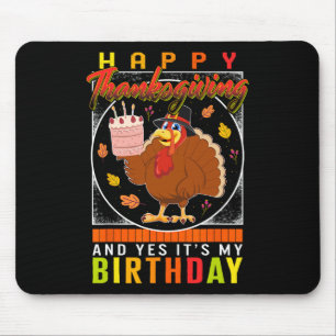 Yes It's My Birthday Turkey Autumn Fall Costume  Mouse Pad