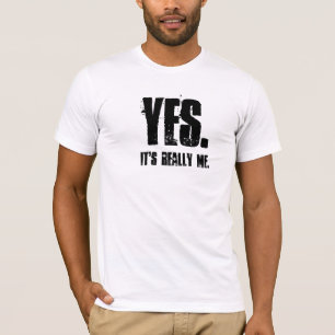 YES., It's really me. T-Shirt