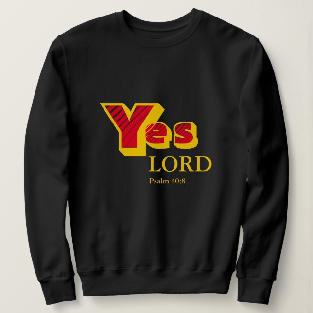 YES LORD | God's Will | Customizable Scripture Sweatshirt (Design Front)