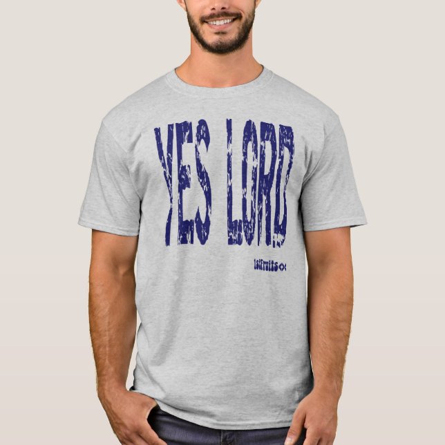 Yes lord T-Shirt (Front)