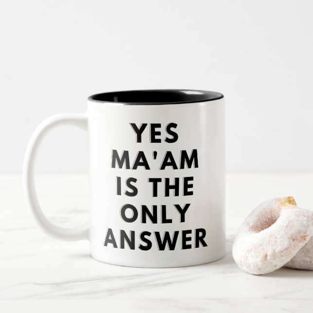 Yes Ma'am Is The Only Answer Two-Tone Coffee Mug (With Donut)