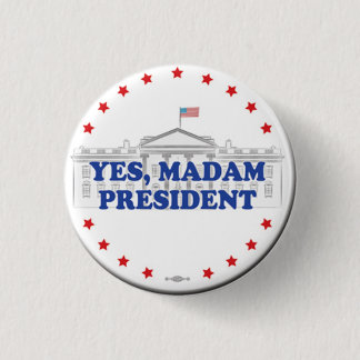 YES, MADAM PRESIDENT - BUTTON