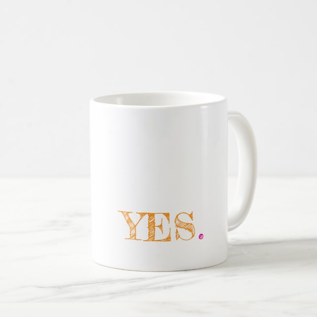 YES. Modern Typography Artisan Motivational Fun Coffee Mug (Front Right)