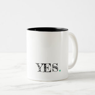 YES. Modern Typography Artisan Motivational Fun Two-Tone Coffee Mug