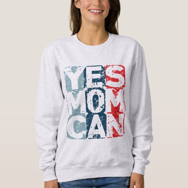 Yes Mom Can Sweatshirt (Front)