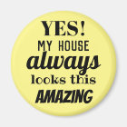 Yes My House Always Looks This Amazing Fun Magnet