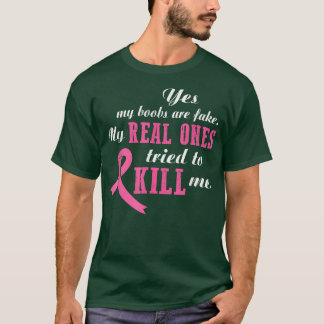 Yes MyAre Fake My Real Ones Tried To Kill Me 2897  T-Shirt