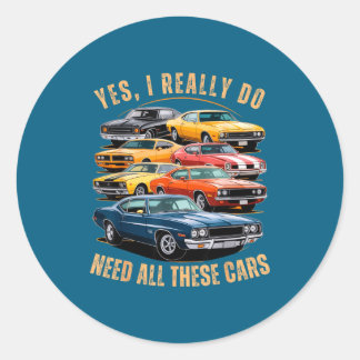 Yes Need All Cars Classic Classic Round Sticker