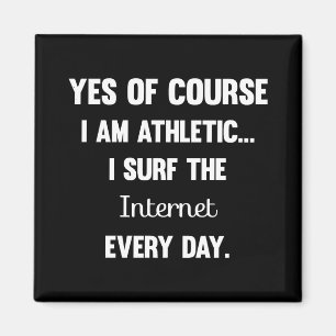 Yes Of Course I am Athletic   Funny Saying For Sar Magnet