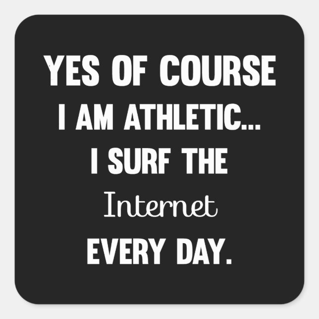 Yes Of Course I am Athletic | Funny Saying For Sar Square Sticker (Front)