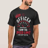 Yes Officer I Saw The Speed Limit - Car Enthusiast