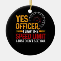 Yes Officer I Saw The Speed Limit Speeding Car Ent