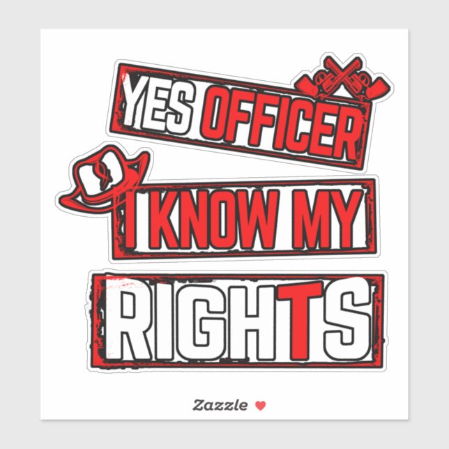 Yes officier I know my rights Vinyl Sticker (Sheet)
