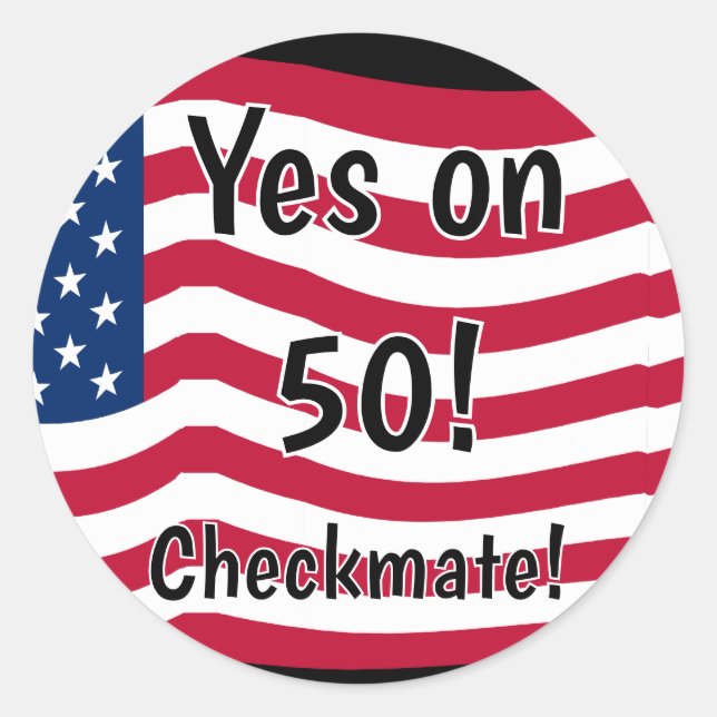 Yes on 50! Checkmate Classic Round Sticker (Front)