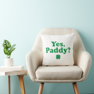 Yes Paddy Funny St. Paddy's Day Throw Pillow