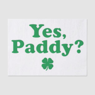 Yes Paddy Funny St. Paddy's Day Tissue Paper