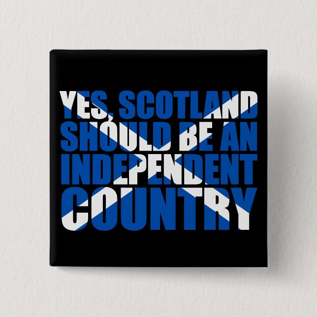 Yes, Scotland should be an independent country, 2 Inch Square Button (Front)