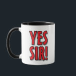 Yes Sir! funny office humor coffee mug gift<br><div class="desc">Yes Sir! funny office humor coffee mug gift. Bold typography design. Humorous cup for colleague,  coworker,  corporate employee,  personnel,  staff,  worker,  company boss,  dad,  father,  assistant,  mom,  mother,  soldier,  business owner,  friends,  family,  wife,  husband,  grandpa,  grandma etc. Custom colors.</div>