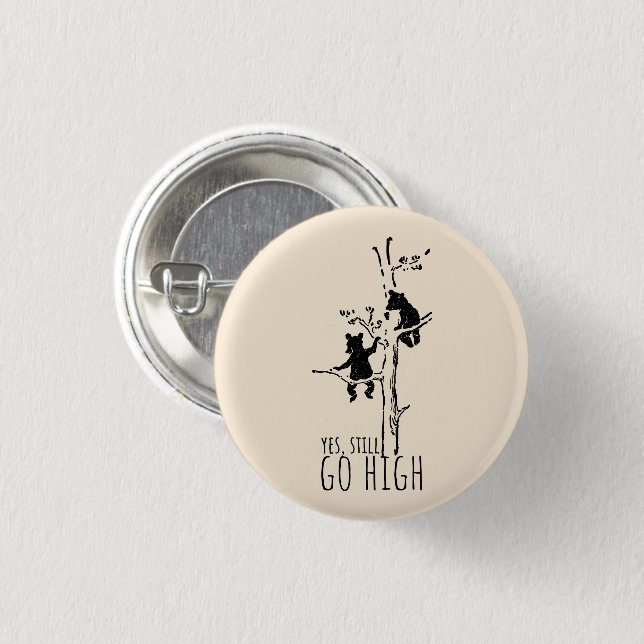 Yes, Still Go High Climbing Bears Inspirational 1 Inch Round Button (Front & Back)