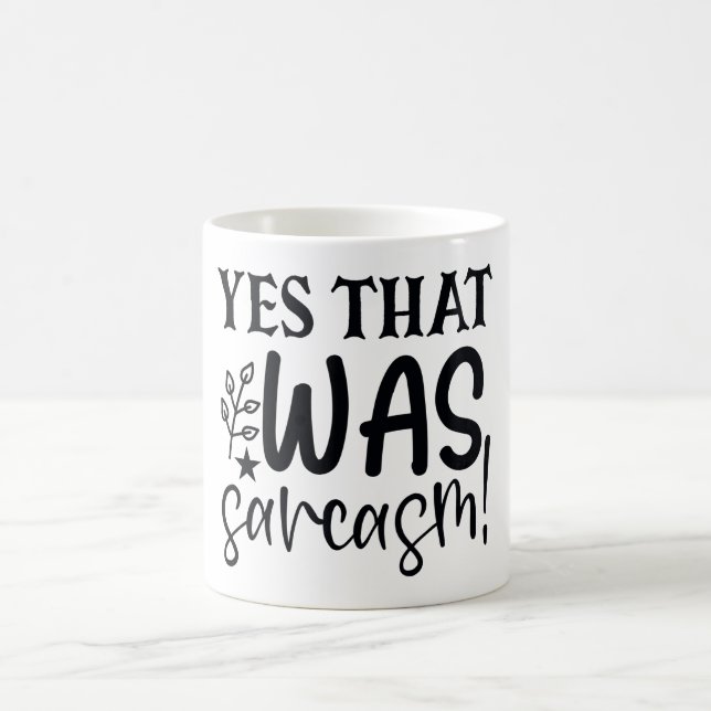 Yes That Was Sarcasm Funny Sassy Quote Humour Coffee Mug (Center)