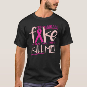 Yes These Are Fake My Real Ones Triedto Kill Me  M T-Shirt