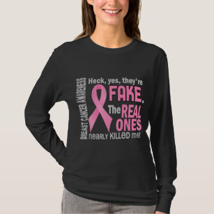 Yes, They Are Fake 1.2 Breast Cancer T-Shirt