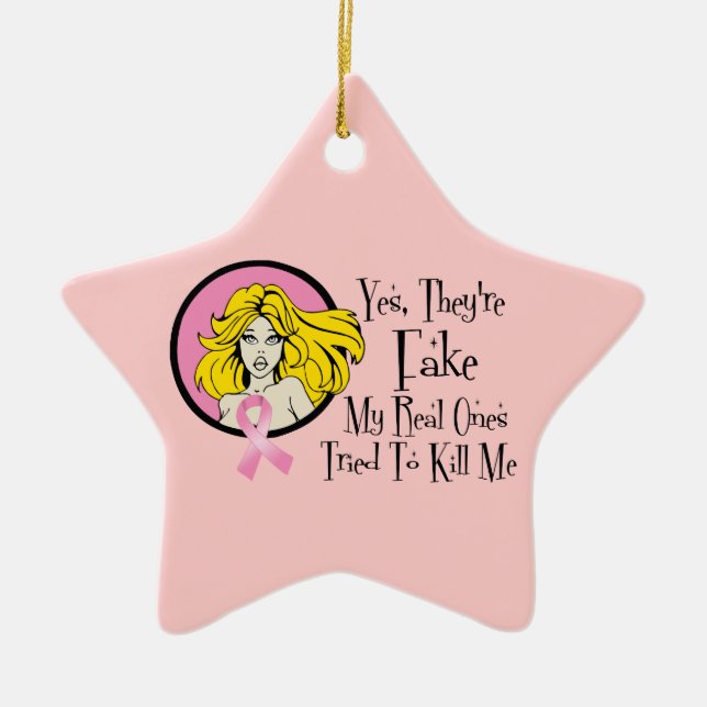 Yes They Are Fake Breast Cancer Survivor Ceramic Ornament (Front)