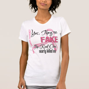 Yes They Are Fake - Breast Cancer T-Shirt