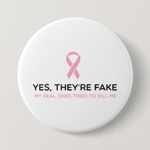 Yes they are fake. The real ones tried to kill me 3 Inch Round Button