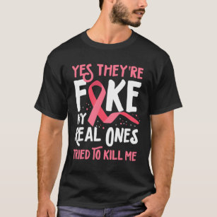 Yes They're Fake Breast Cancer Awareness Survivor T-Shirt