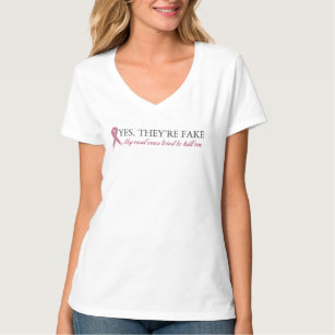 Yes, they're fake My real ones tried to kill me T- T-Shirt