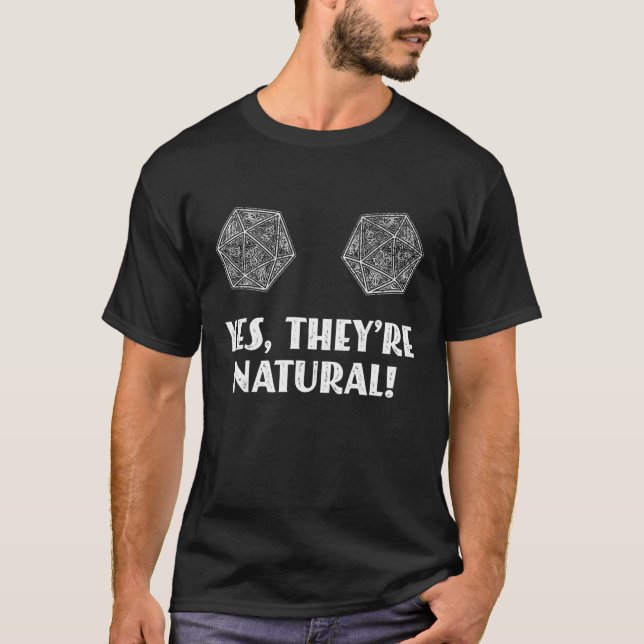 Yes, They're Natural 20 D20 Dice Funny RPG Gamer T-Shirt (Front)