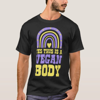 Yes This Is A Vegan Body Bohemian Rainbow Pro Vega T-Shirt