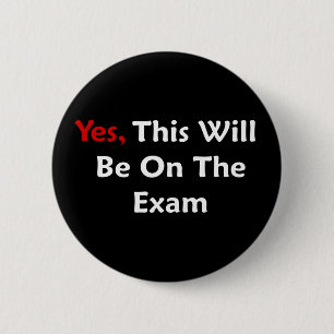 Yes, This Will Be On The Exam 2 Inch Round Button