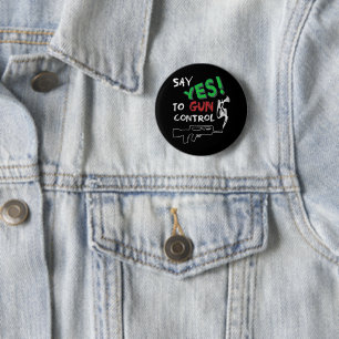 Yes to gun control  2 inch round button