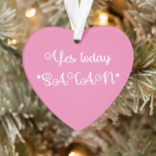 Yes Today Satan Funny Satanic Ornament (Tree)
