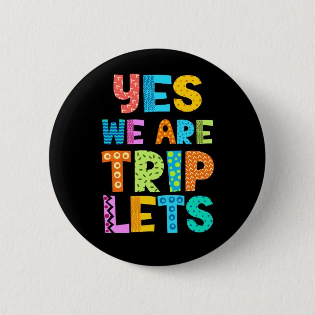 Yes We Are Triplets 2 Inch Round Button (Front)