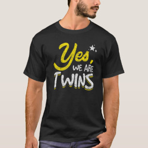 Yes We Are Twins Matching Family Siblings Funny Tw T-Shirt