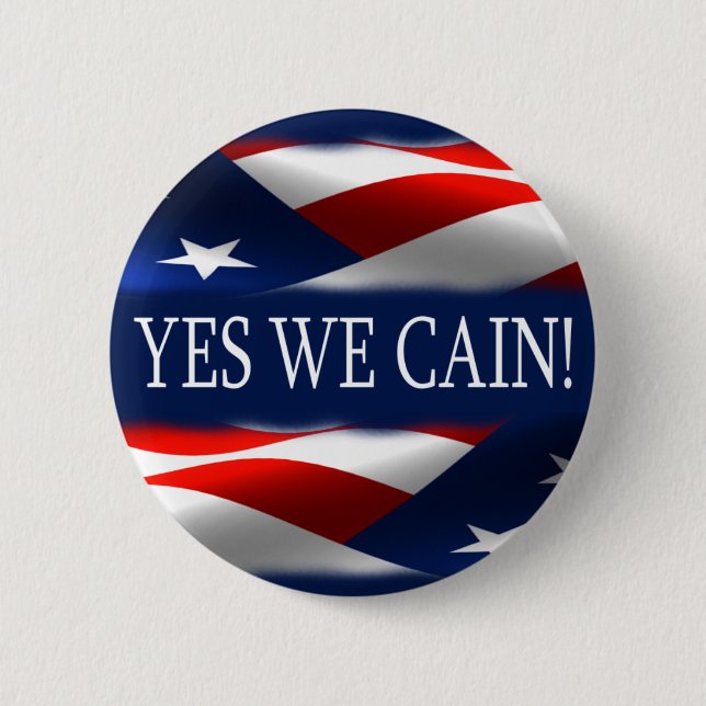 Yes We Cain! 2 Inch Round Button (Front)