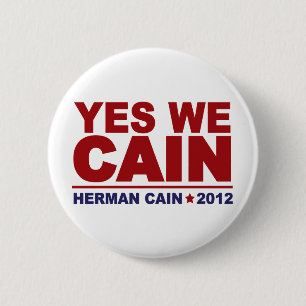 Yes We Cain Herman Cain 2012 2 Inch Round Button