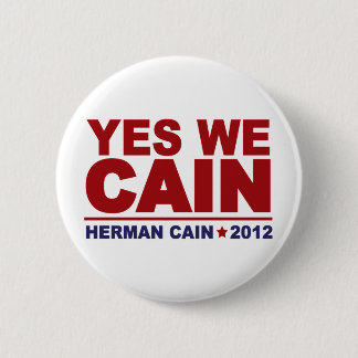 Yes We Cain Herman Cain 2012 2 Inch Round Button