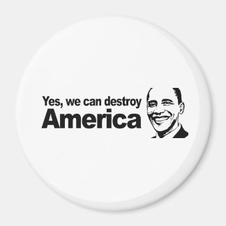 Yes we can destroy America Magnet