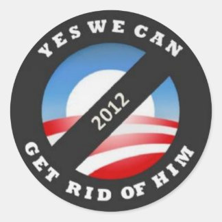 Yes We Can Get Rid of Him 2012 Classic Round Sticker