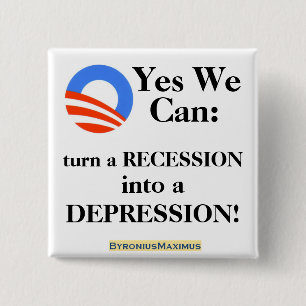Yes we can: turn a recession into a Depression! 2 Inch Square Button