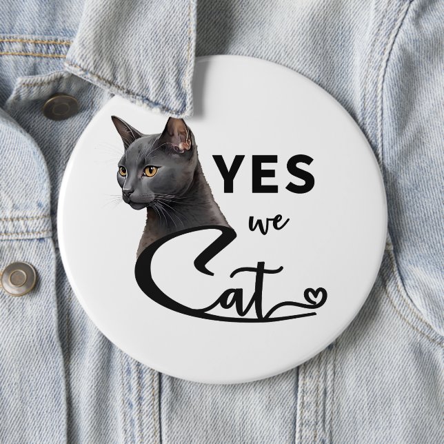 Yes We Cat - Yes We Can 6 Inch Round Button (In Situ)