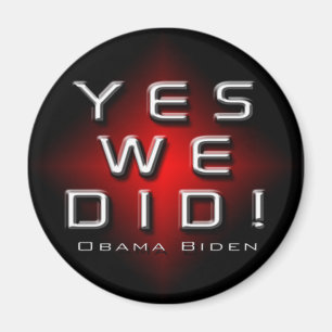 YES WE DID OBAMA BIDEN MAGNET