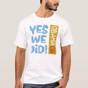 Yes We Did T-shirt