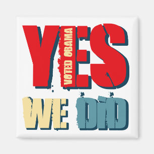 Yes We Did Voted Obama Magnet