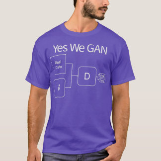 Yes We GAN Deep Learning AI Artificial Neural Netw T-Shirt