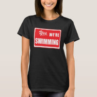 Yes We're Swimming swim matching team swimmer pool
